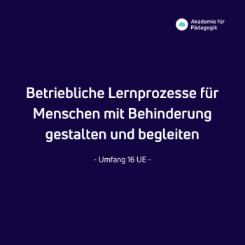 Betriebliche Lernprozesse für Menschen mit Behinderung gestalten und begleiten